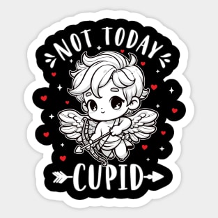 Not Today Cupid Funny Valentines Self Love Womens Sticker